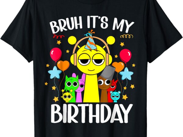 Sprunki birthday it’s my birthday sprunki birthday t-shirt