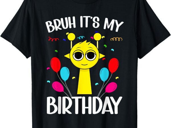 Sprunki kids birthday _ it’s my birthday sprunki birthday t-shirt