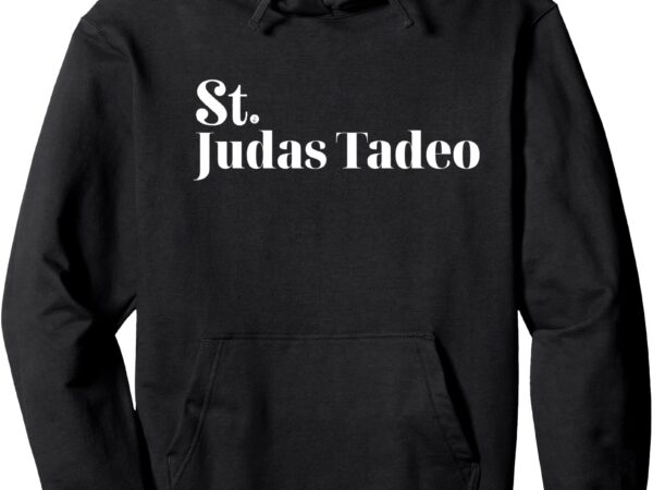 St judas tadeo catholic saints christianity faith hope love pullover hoodie t shirt template vector