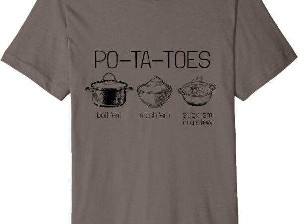 Tater tot connoisseur potatoes are my fave premium t-shirt