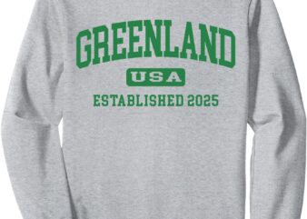 TRUMP 2024 MAGA GREENLAND USA 2025 COLLEGIATE Sweatshirt