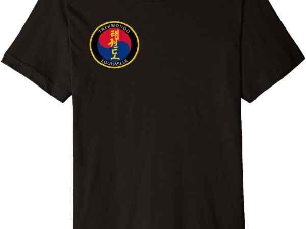 Taekwondo louisville (front & back logo) premium t-shirt