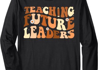 Teaching Future Leaders Dope Black Melanin Teacher Long Sleeve T-Shirt