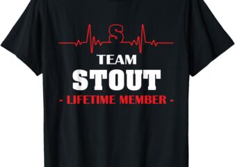 Team STOUT lifetime member family youth kid shirt 5ts