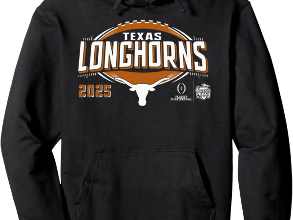 Texas longhorns cfp quarterfinal peach bowl 2024-25 pullover hoodie t shirt designs for sale