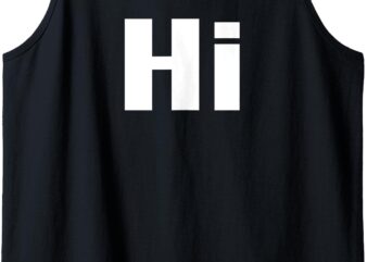 That Says Hi Shirt – A Design That Says Hi Tank Top