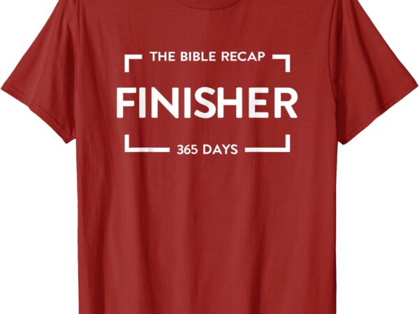 The bible recap finisher 365 days funny humour quote t-shirt