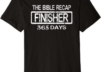 The Bible Recap Finisher 365 Days with Jesus – Christian Premium T-Shirt