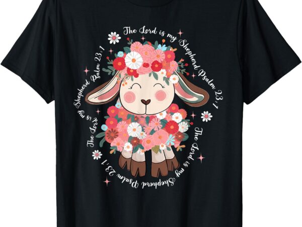 The lord is my shepherd easter day jesus christian faith t-shirt