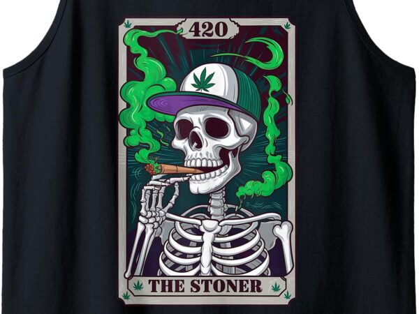 The stoner tarot card funny smoking 420 skeleton weed lover tank top t shirt designs for sale