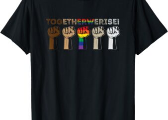 Together We Rise – Black Lives Matter T Shirt T-Shirt