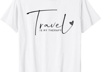 Travel Is My Therapy T-Shirt