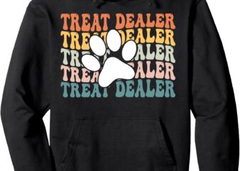 Treat Dealer Tee, funny dog treat for dog mom and dog dad Pullover Hoodie