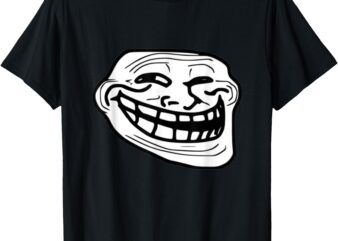 Troll Face Meme Funny Dank Meme Troll Face T-Shirt