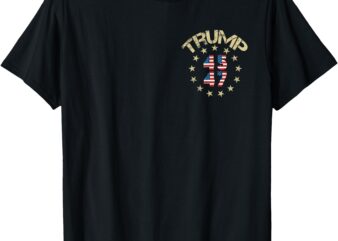 Trump 2025 Flag Take America Back Trump Flag 45 47 T-Shirt