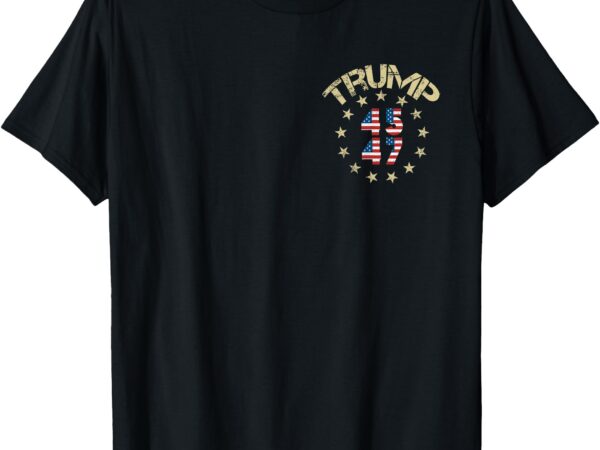 Trump 2025 flag take america back trump flag 45 47 t-shirt