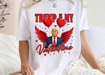 Trump Is My Valentine, Trump Lover Sweatshirt, Valentine Trump Gift, Lovely Trump Shirt, Republican Gift, 47th President Tee, Trump Vance