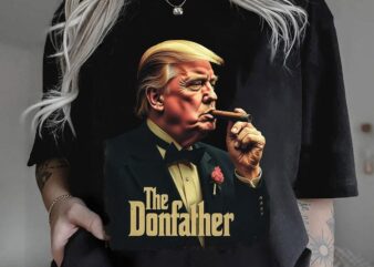 Trump The Donfather Shirt, Father Trump Shirt, 47th President Trump, Trump Shirt Men Women