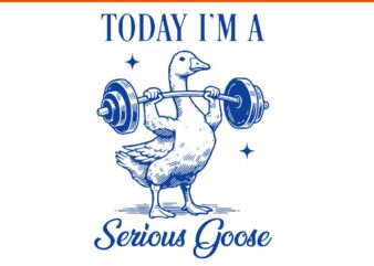 Today i'm a serious goose svg, funny lifting weights fitness gym svg