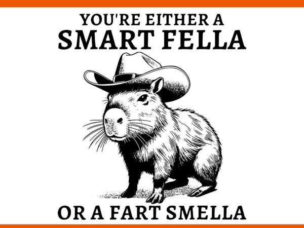 You’re either a smart fella or a fart smella svg t shirt design template