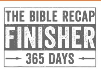 The bible recap finisher 365 days svg