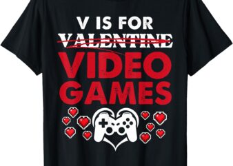 V is for Video Games Gamer Valentine’s Tee T-Shirt