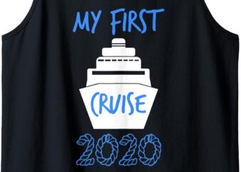 Vacation my first cruise 2020 I cool gift I Tank Top