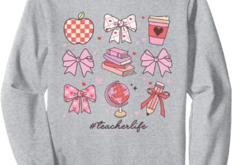 Valentine Teacher Cute Bows Apple Globe Pencil Books Art Sweatshirt