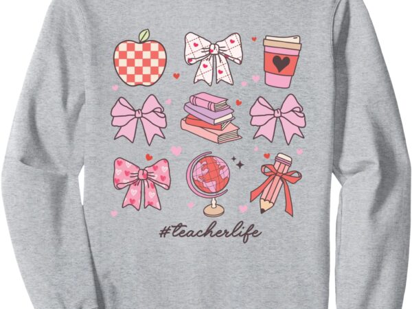 Valentine teacher cute bows apple globe pencil books art sweatshirt