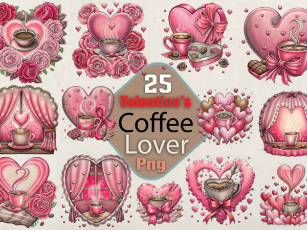 Valentines day coffee lover t-shirt valentines day coffee lover png zip