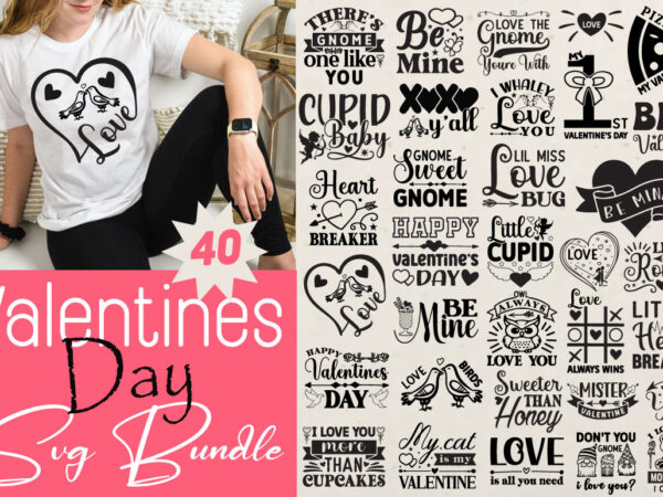 Valentines t-shirt bundle love big bundle valentines svg bundle love big bundle