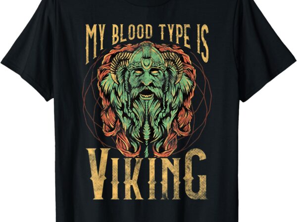 Viking blood type vikings funny quotes humor sayings norse t-shirt