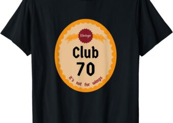 Vintage Club 70, It’s not for Wimps T-Shirt