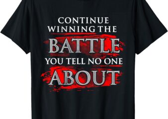 Vintage Continue Winning The Battle You Tell No One About T-Shirt