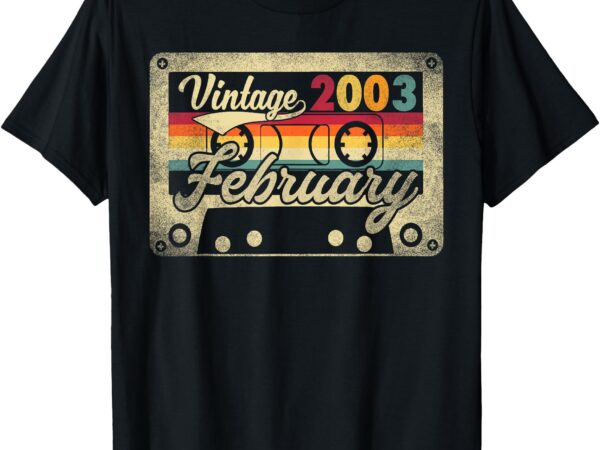 Vintage february 2003 birthday funny retro t-shirt