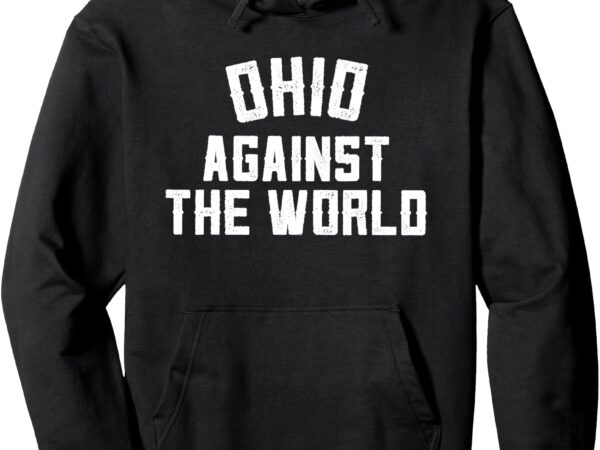 Vintage ohio against the world funny football pullover hoodie t shirt vector art