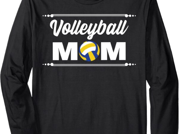 Volleyball mom mother cute gift long sleeve t-shirt