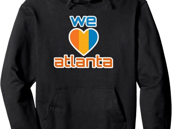 We love atlanta old atl marta pullover hoodie t shirt design for sale