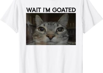 Wait I’m Goated Cat Funny Silly Cat Staring Cat Funny Meme T-Shirt