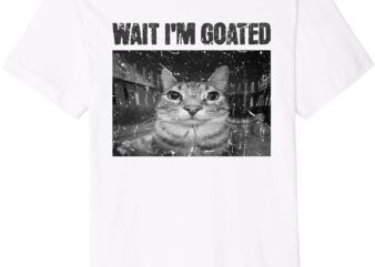 Wait I’m Goated Meme Cat Funny Men Women Father Premium T-Shirt