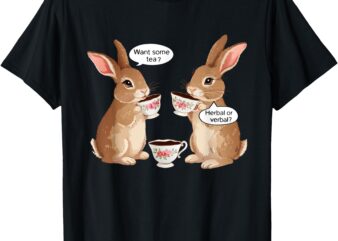 Want Some Tea_ Herbal Or Verbal_ Funny Design Meme T-Shirt