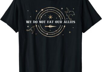 We Do Not Eat Our Allies Dragon Rider Wing Book Bookish T-Shirt