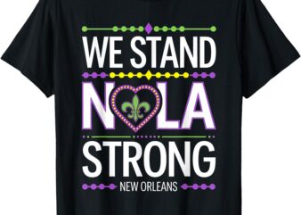 We Stand NOLA Strong Funny Louisiana culture Vintage T-Shirt