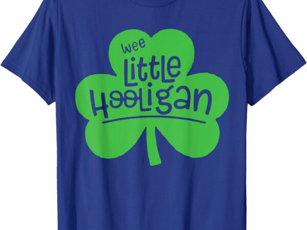 Wee little hooligan funny st patricks day baby boy toddler t-shirt