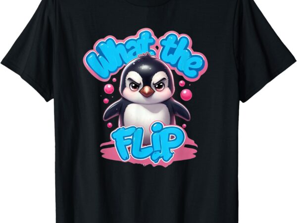 What the flip graphic tee cute funny trendy aesthetic t-shirt