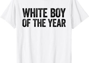 White Boy Of The Year Shirt Funny Statement T-Shirt