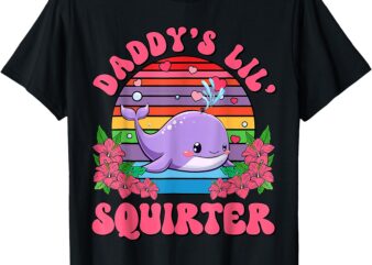 Women Inappropriate Funny Daddy’s Lil Squirter Embarrassing T-Shirt