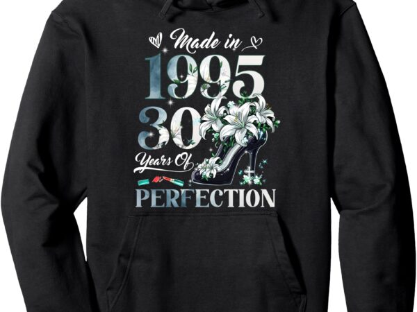 Womens 30th birthday floral made in 1995 gifts 30 years old pullover hoodie t shirt design for sale