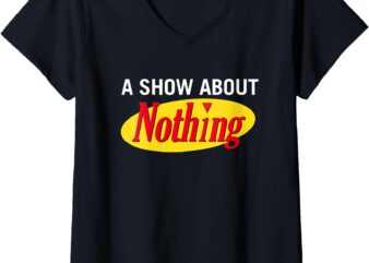 Womens A Show About Nothing V-Neck T-Shirt