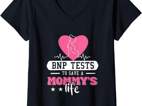 Womens bnp testing to save a mommy’s life v-neck t-shirt